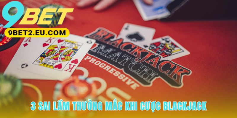 Sai lầm phổ biến trong Blackjack khiến người mới thua lỗ