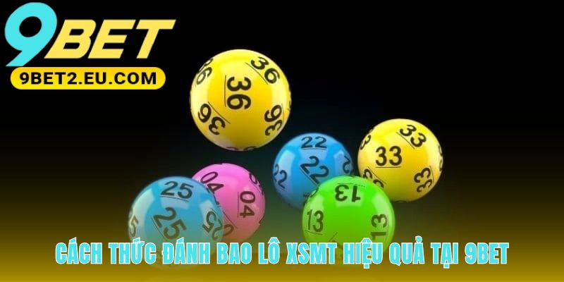 Đánh bao lô XSMT hiệu quả cần chiến lược phân bổ vốn