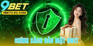 Chính Sách Bảo Mật 9bet