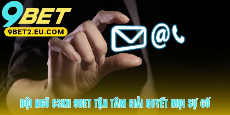 Đội ngũ CSKH 9bet được đào tạo chuyên môn bài bản