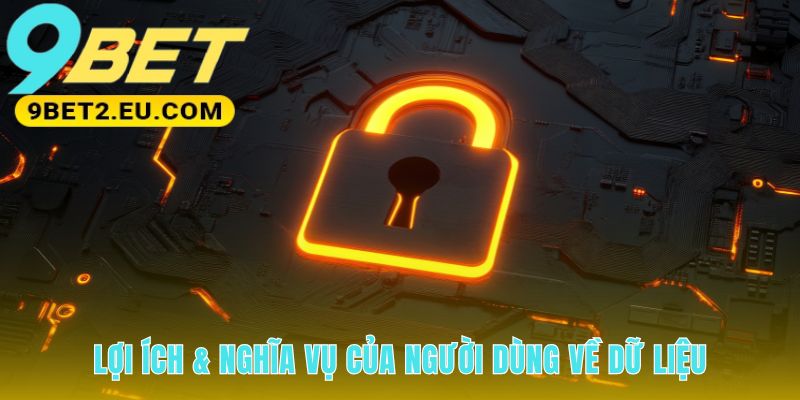 Lợi ích người dùng là toàn quyền quản lý thông tin cá nhân