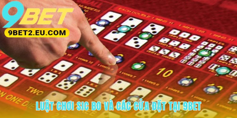 Luật chơi Sic Bo hé lộ các cửa đặt tiền đa dạng