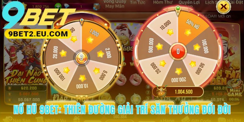 Nổ hũ 9bet không gian giải trí đỉnh cao và công bằng