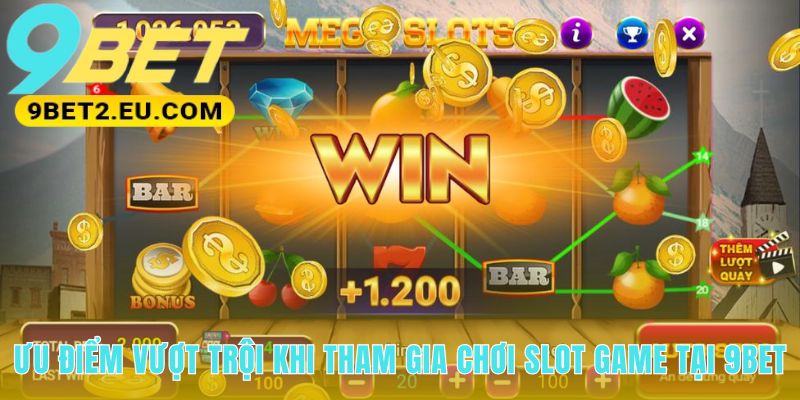 Nổ hũ 9bet có jackpot tỷ đồng và tỷ lệ thắng cược cao