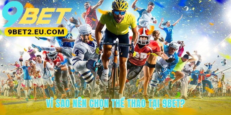 Phân tích những yếu tố làm nên danh tiếng của Thể thao 9bet